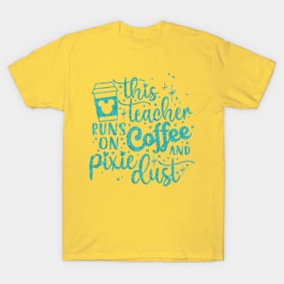 Teacher runs on Coffee T-Shirt